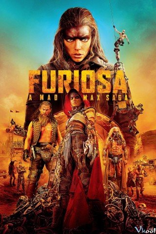 Phim Furiosa: Câu Chuyện Từ Max Điên - Furiosa: A Mad Max Saga (2024)