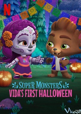 Phim Hội Quái Siêu Cấp: Halloween Đầu Tiên Của Vida - Super Monsters: Vida