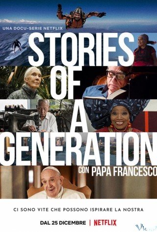 Phim Câu Chuyện Của Một Thế Hệ – Với Giáo Hoàng Francis - Stories Of A Generation - With Pope Francis (2021)