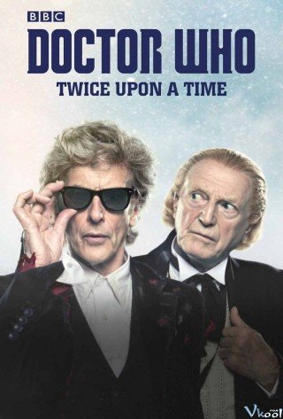 Bác Sĩ Vô Danh: Câu Chuyện Thời Gian - Doctor Who S11e00 Twice Upon A Time Christmas Special (2017)