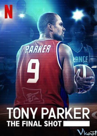 Tony Parker: Cú Ném Cuối Cùng - Tony Parker: The Final Shot (2021)
