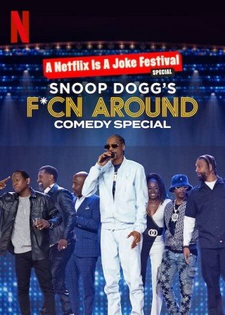 Snoop Dogg: Hài Kịch Đặc Biệt - Snoop Dogg's F*cn Around Comedy Special (2022)