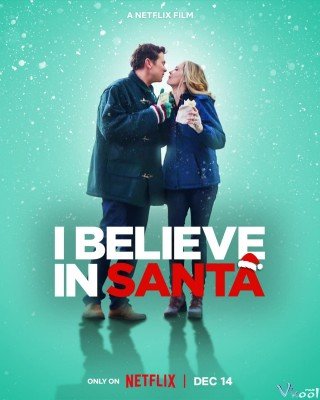 Phim Niềm Tin Giáng Sinh - I Believe In Santa (2022)
