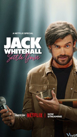 Phim Jack Whitehall: Settle Down - Jack Whitehall: Settle Down (2024)
