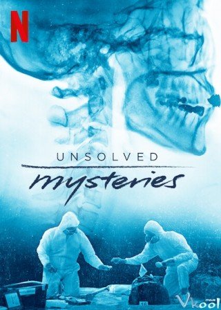 Những Bí Ẩn Chưa Lời Đáp - Unsolved Mysteries (2020)