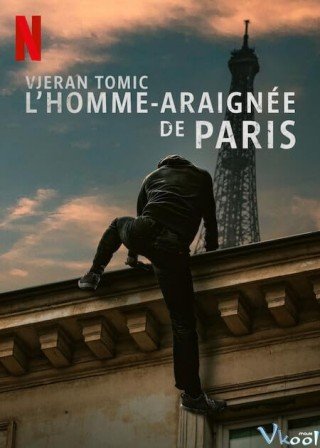 Phim Vjeran Tomic: Người Nhện Paris - Vjeran Tomic: The Spider-man Of Paris (2023)