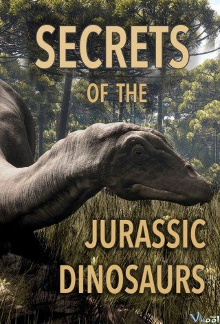 Phim Những Bí Mật Về Khủng Long Kỷ Jura - Secrets Of The Jurassic Dinosaurs (2023)