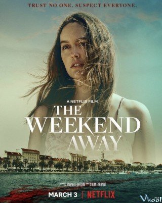 Phim Chuyến Đi Xa Cuối Tuần - The Weekend Away (2022)