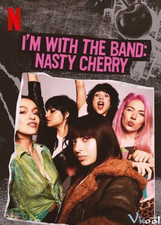 Theo Chân Ban Nhạc: Nasty Cherry - I'm With The Band: Nasty Cherry (2019)
