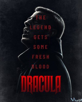 Phim Truyền Thuyết Về Bá Tước Dracula - Dracula (2020)