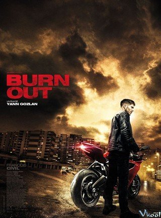 Tay Đua Bất Đắc Dĩ - Burn Out (2017)