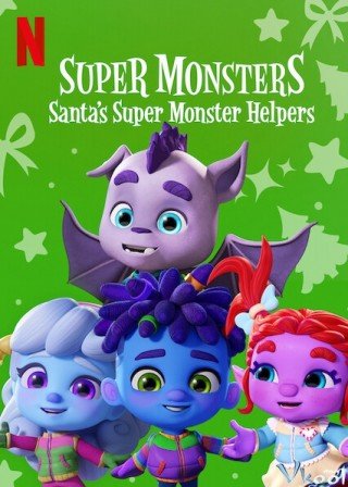 Hội Quái Siêu Cấp: Giúp Đỡ Ông Già Noel - Super Monsters: Santa's Super Monster Helpers 2020