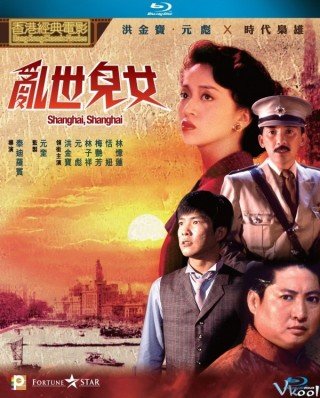 Phim Loạn Thế Nhi Nữ - Shanghai Shanghai (1990)