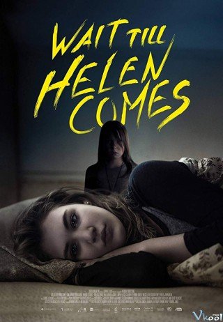 Phim Chờ Đến Khi Helen Đến - Wait Till Helen Comes (2016)