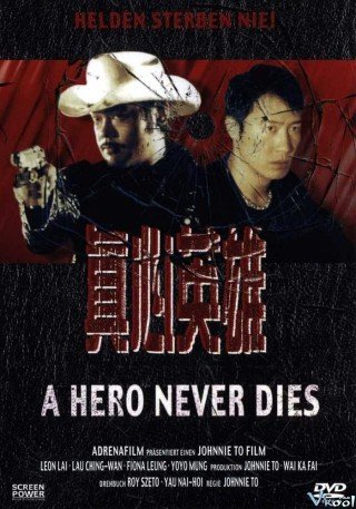 Chân Tâm Anh Hùng - A Hero Never Dies 1998