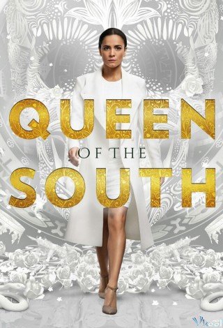 Bà Hoàng Phương Nam 2 - Queen Of The South Season 2 2017