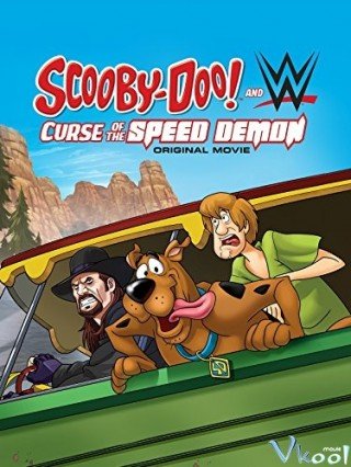 Scooby Doo: Lời Nguyền Ma Tốc Độ - Scooby-doo! And Wwe: Curse Of The Speed Demon 2016