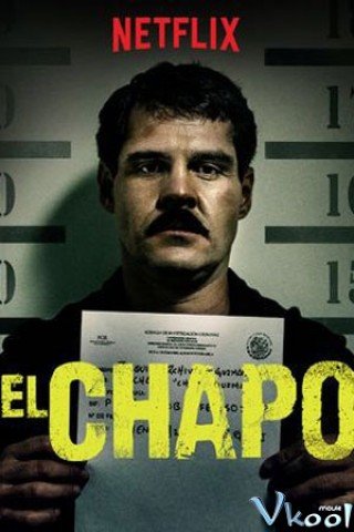 Trùm Ma Túy El Chapo 1 - El Chapo Season 1 (2017)