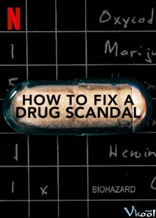 Phim Vụ Bê Bối Liều Cao - How To Fix A Drug Scandal (2020)
