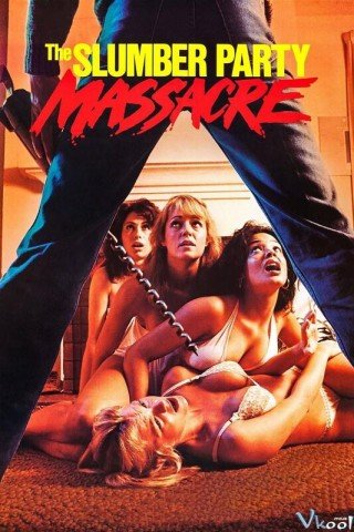 Phim Tiệc Ăn Chơi Đẫm Máu 1 - The Slumber Party Massacre (1982)