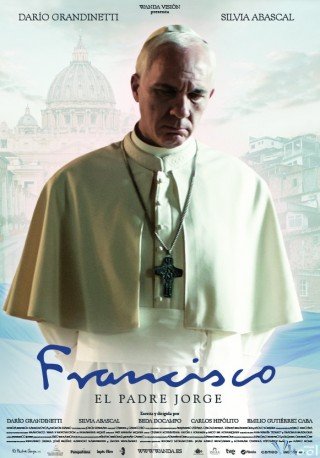 Phim Hãy Gọi Tôi Là Francesco - Francis: Pray For Me (2015)