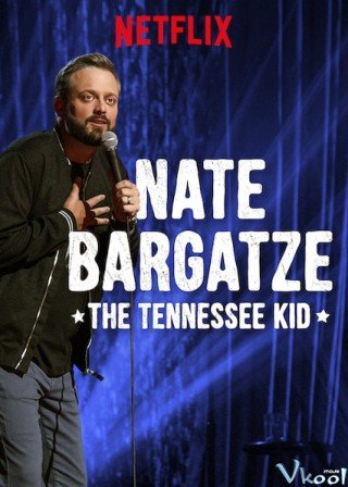 Hài Kịch Đặc Biệt Nate Bargatze: Trẻ Em Ở Tennessee - Nate Bargatze: The Tennessee Kid 2019