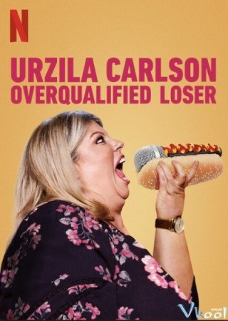 Urzila Carlson: Kẻ Thất Bại Vượt Chuẩn - Urzila Carlson: Overqualified Loser (2020)