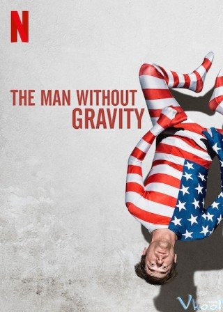 Phim Người Không Trọng Lực - The Man Without Gravity (2019)