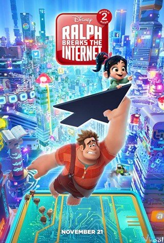 Phim Ráp Phờ Đập Phá 2: Phá Đảo Thế Giới Ảo - Wreck-it Ralph 2: Ralph Breaks The Internet (2018)
