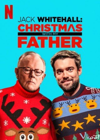 Phim Jack Whitehall: Giáng Sinh Cùng Cha Tôi - Jack Whitehall: Christmas With My Father (2019)