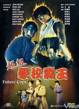 Phim Trường Học Bá Vương - Future Cops (1993)