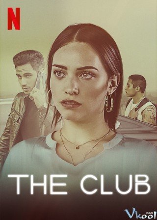 Câu Lạc Bộ Thuốc Lắc - The Club Season 1 (2019)