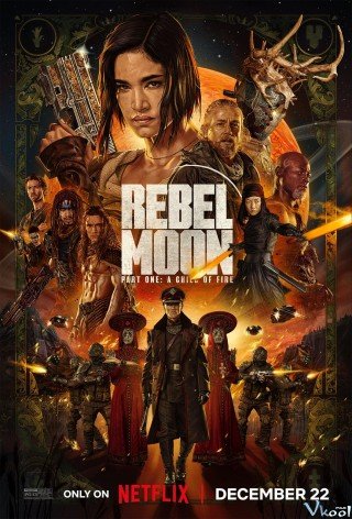 Phim Người Con Của Lửa - Rebel Moon Part One A Child Of Fire (2023)