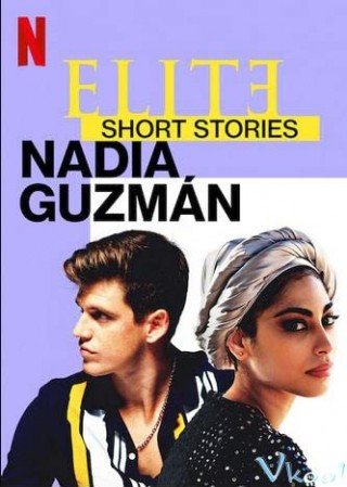 Ưu Tú – Truyện Ngắn: Nadia Guzmán - Elite Short Stories: Nadia Guzmán (2021)