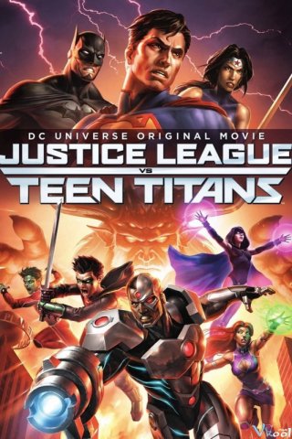 Liên Minh Công Lý Đại Chiến Teen Titans - Justice League Vs. Teen Titans (2016)