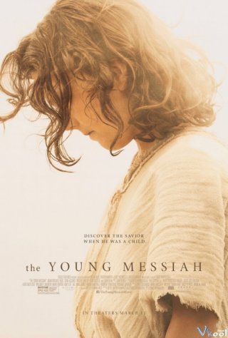 Thời Niên Thiếu Của Đấng Thiên Sai - The Young Messiah (2016)