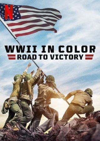 Thế Chiến Ii Bản Màu: Đường Tới Chiến Thắng - Wwii In Color: Road To Victory 2021
